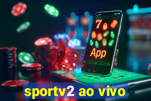 sportv2 ao vivo